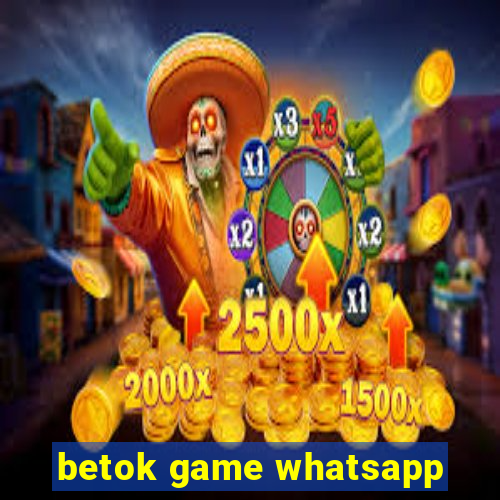 betok game whatsapp